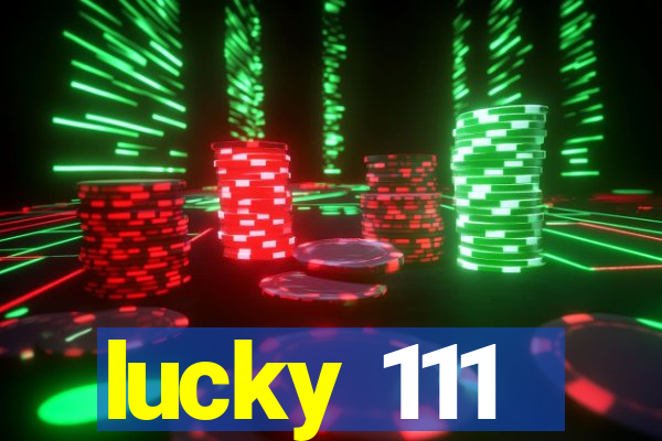 lucky 111